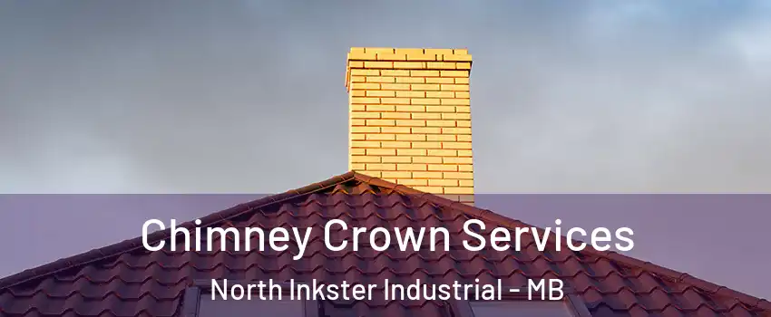 Chimney Crown Services North Inkster Industrial - MB