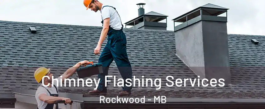 Chimney Flashing Services Rockwood - MB