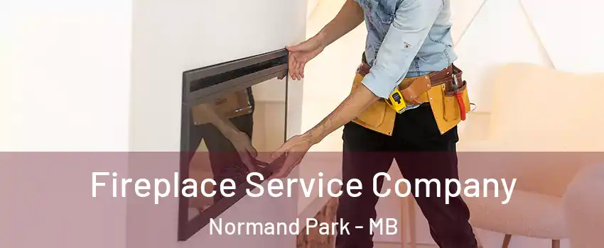 Fireplace Service Company Normand Park - MB