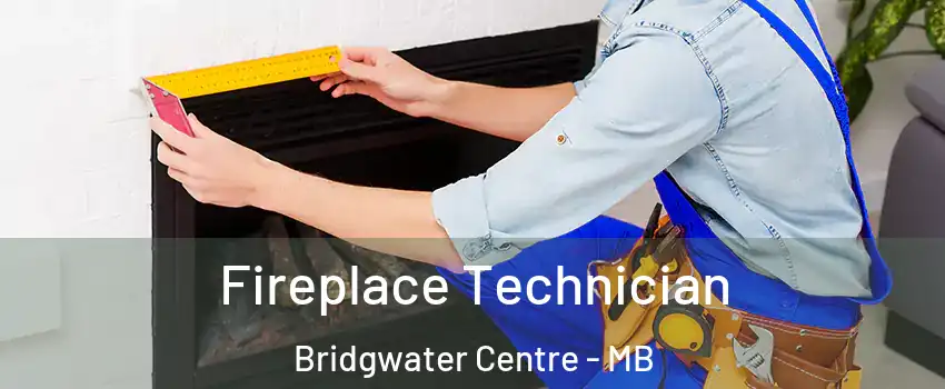 Fireplace Technician Bridgwater Centre - MB